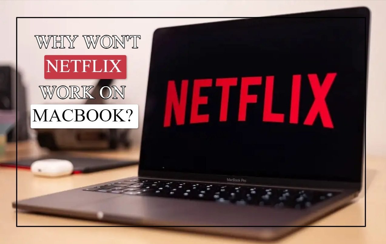 Netflix不在MacBook上工作？这是快速修复的方法