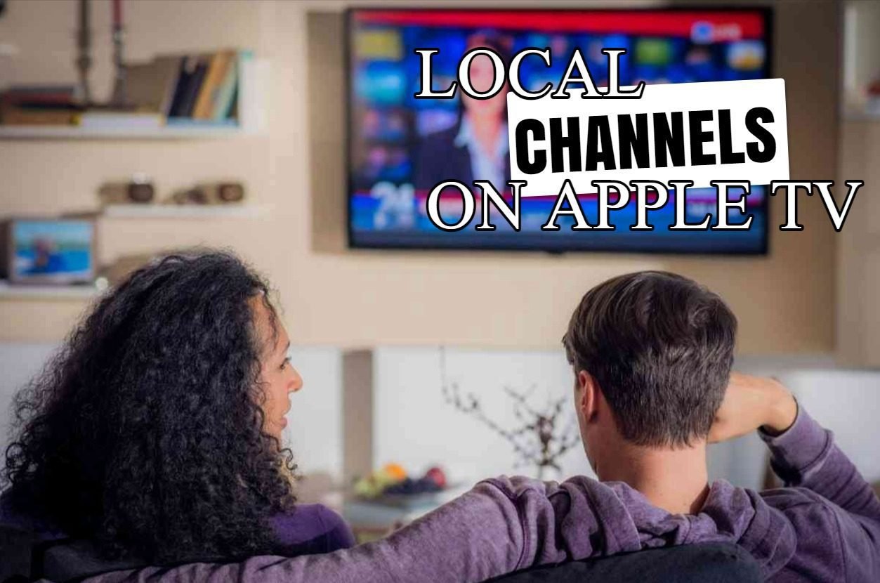 如何在Apple TV上观看本地频道：5种简单的方法，您可以立即尝试